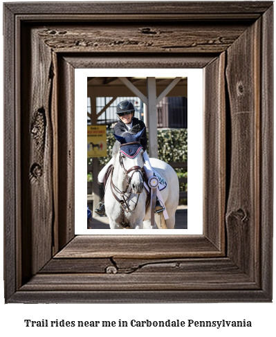 trail rides near me in Carbondale, Pennsylvania